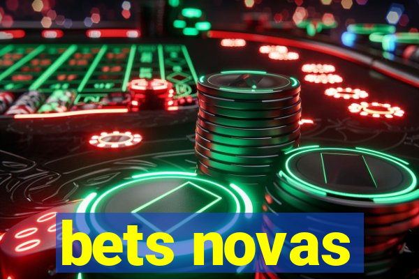 bets novas